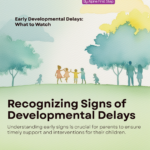 Early Signs of Developmental Delays Every Parent Should Know